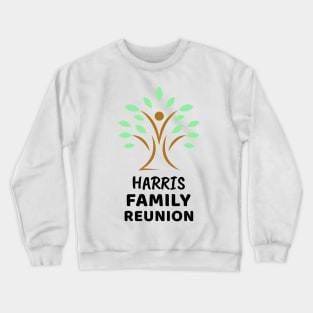 Harris Family Reunion Design Crewneck Sweatshirt